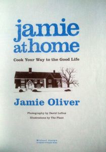 Jamie at Home: Cook Your Way to the Good Life