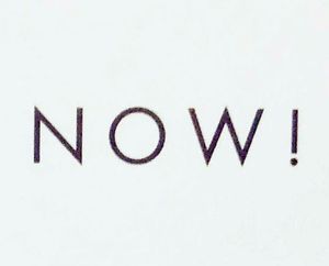 Now!