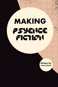 Making Psyence Fiction