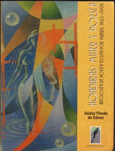 Honduras: Mujer Y Poesía. Antología de Poesía escrita Por Mujeres 1865-1998