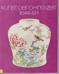 Kunst der Qu'ing-Zeit, 1644 - 1911: Ausstellung des Museums für Ostasiatische Kunst in Köln