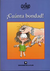 ¡Cuánta bondad!