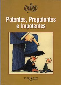 Potentes, Prepotentes e Impotentes