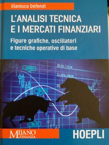 L'analisi tecnica e i mercati finanziari. Figure grafiche, oscillatori e tecniche operative di base