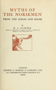 Myths of the Norsemen, from the Eddas and Sagas