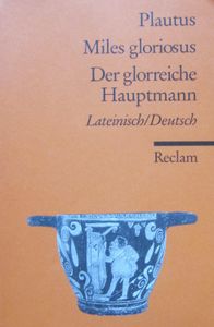 Miles gloriosus - Der glorreiche Hauptmann