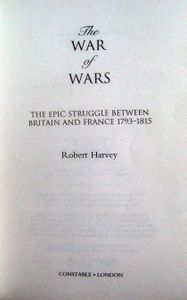 The War of Wars: The Epic Struggle Between Britain and France 1793-1815
