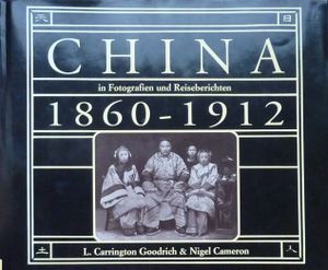 China in Photographien und Reiseberichten 1860 - 1912