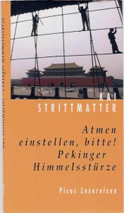 Atmen einstellen, bitte! Pekinger Himmelsstürze
