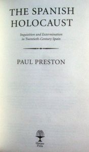 The Spanish Holocaust: Inquisition and Extermination in Twentieth-Century Spain