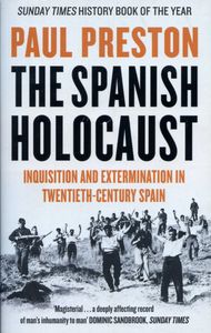 The Spanish Holocaust: Inquisition and Extermination in Twentieth-Century Spain