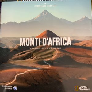 Le montagne incantate - n. 013 - Monti d'Africa. Vulcani, deserti e ultime nevi