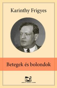 Betegek és bolondok