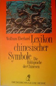 Lexikon chinesischer Symbole: Die Bildsprache der Chinesen