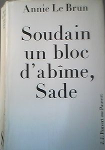 Soudain un bloc d'abîme, Sade