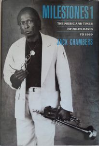 Milestones 1 : The music and times of Miles Davis to 1960