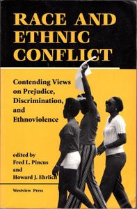 Race and Ethnic Conflict: Contending Views on Prejudice, Discrimination and Ethnoviolence