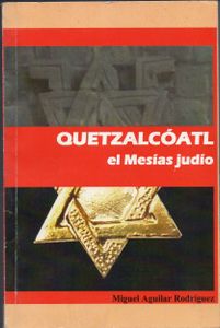Quetzalcóatl el Mesías judío