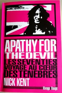 Apathy for the Devil: Les Seventies Voyage Au Coeur Des Ténèbres
