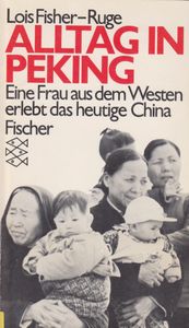 Alltag in Peking: Eine Frau aus dem Westen erlebt das heutige China