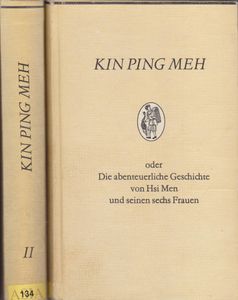 Kin Ping Meh oder Die abenteuerliche Geschichte von Hsi Men und seinen sechs Frauen