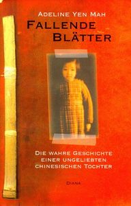Fallende Blätter: Die wahre Geschichte einer ungeliebten chinesischen Tochter