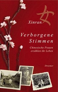 Verborgene Stimmen: Chinesische Frauen erzählen ihr Leben