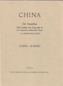 China - II. Band: Der Tempelbau - Die Lochan von Ling-yan-si; Ein Hauptwerk buddhistischer Plastik