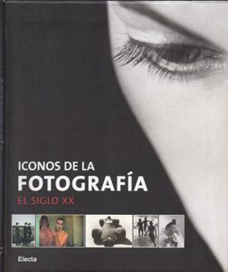 Iconos de la Fotografía El Siglo XX