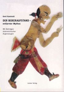 Der Boxeraufstand - entlarvter Mythos: Mit Beiträgen österreichischer Augenzeugen