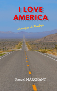 I Love America - Chroniques de Roadtrips