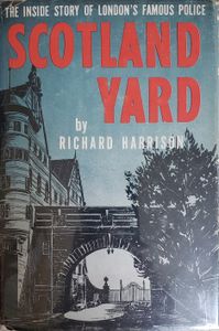Scotland Yard: The Inside Story of London's Famous Police