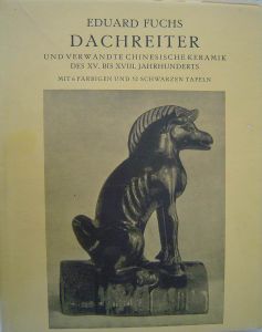 Dachreiter und verwandte chinesische Keramik des XV. bis XVIII. Jahrhunderts mit 6 farbigen und 52 schwarzen Tafeln, Reihe 'Kultur- und Kunstdokumente', Band 2