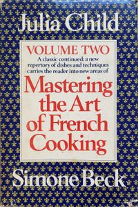 Mastering the Art of French Cooking Volume II
