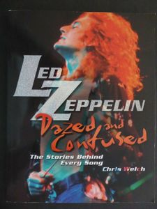 Led Zeppelin: Dazed and Confused: The Stories Behind Every Song