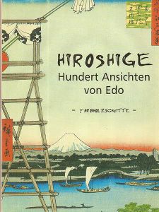 Hiroshige, Hundert Ansichten von Edo - Farbholzschnitte -