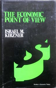 The Economic Point of View: An Essay in the History of Economic Thought