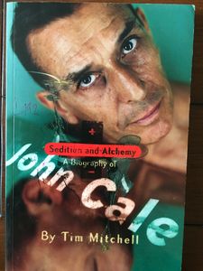 Sedition and alchemy: a biography of John Cale