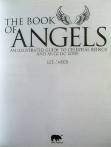 The Book of Angels: An Illustrated Guide to Celestial Beings and Angelic Lore