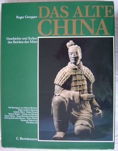 Das alte China: Geschichte und Kultur des Reiches der Mitte