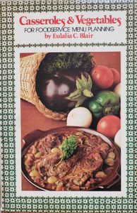 Casseroles & Vegetables : For Foodservice Menu Planning