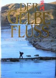Der Gelbe Fluss: 5000 Jahre China