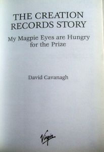 The Creation Records Story: My Magpie Eyes are Hungry for the Prize