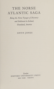 The Norse Atlantic Saga: Being the Norse Voyages of Discovery and Settlement to Iceland, Greenland, America