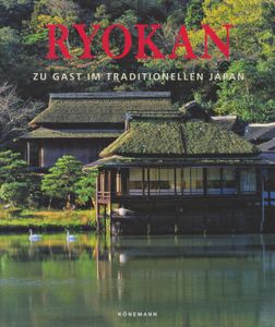 Ryokan: Zu Gast im traditionellen Japan