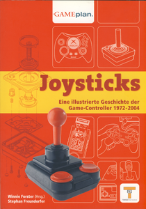 Joysticks: Eine illustrierte Geschichte der Game-Controller 1972-2004