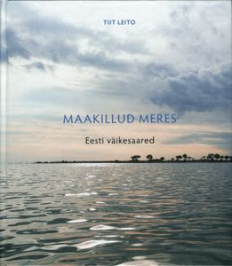 Maakillud meres: Eesti väikesaared