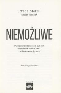 Niemożliwe: Prawdziwa Opowieść o Cudach, Niezłomnej Wierze Matki i Wskrzeszeniu Jej Syna