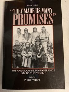 “They Made Us Many Promises”: The American Indian Experience 1524 to the Present