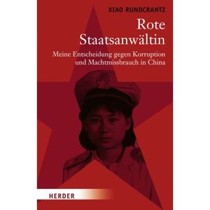 Rote Staatsanwältin: Meine Entscheidung gegen Korruption und Machtmissbrauch in China